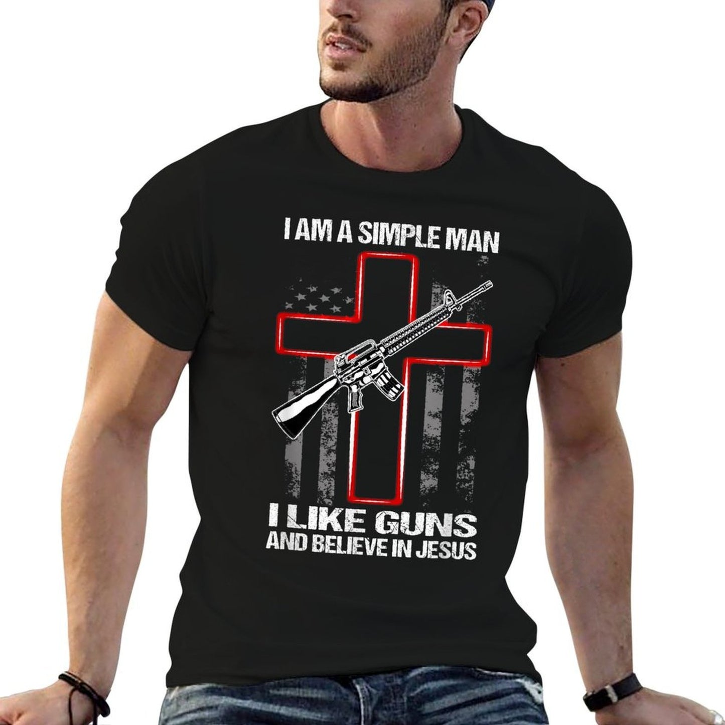 Im A Simple Man I Like Guns And Believe In Jesus  High-quality Stitching T-Shirt