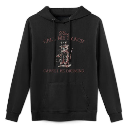 Funny Retro Vintage They Call Me Ranch Cause I Be Dressing Cotton-Polyester Blend Hoodie