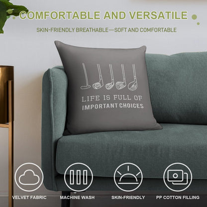 Funny Life Is Full of Important Choices Golf Gift for Golfers Soft Gift Ready Throw Pillow