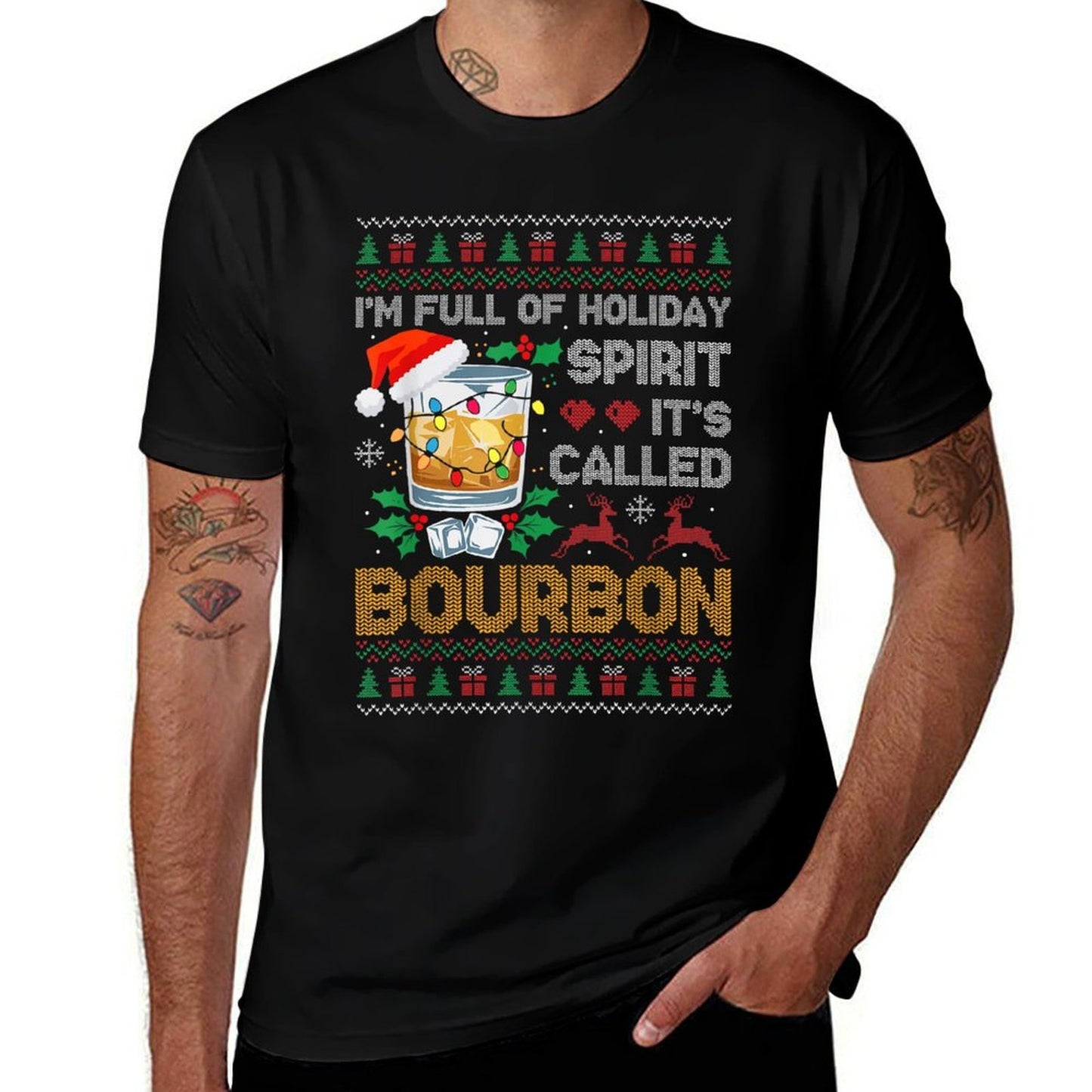 Im Full Of Holiday Spirit Bourbon Ugly Xmas Sweater Pajamas  Durable T-Shirt