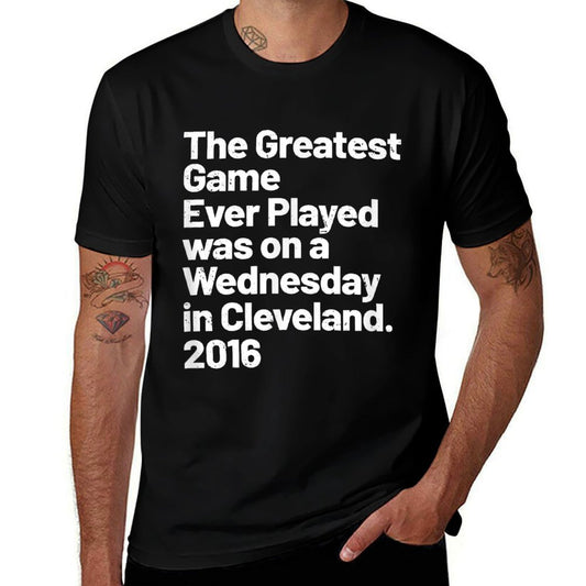 The Greatest Game Ever Played Was on Wednesday in Cleveland  Trendy Pattern T-Shirt