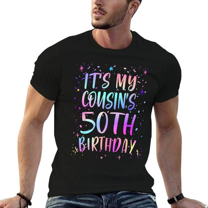 Its My Cousins 50th Birthday Colorful Happy 50 Years Old  Summer-ready Fabric T-Shirt