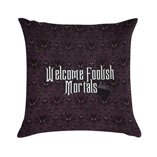 Welcome Foolish Mortals Soft Warmth Comfort Throw Pillow