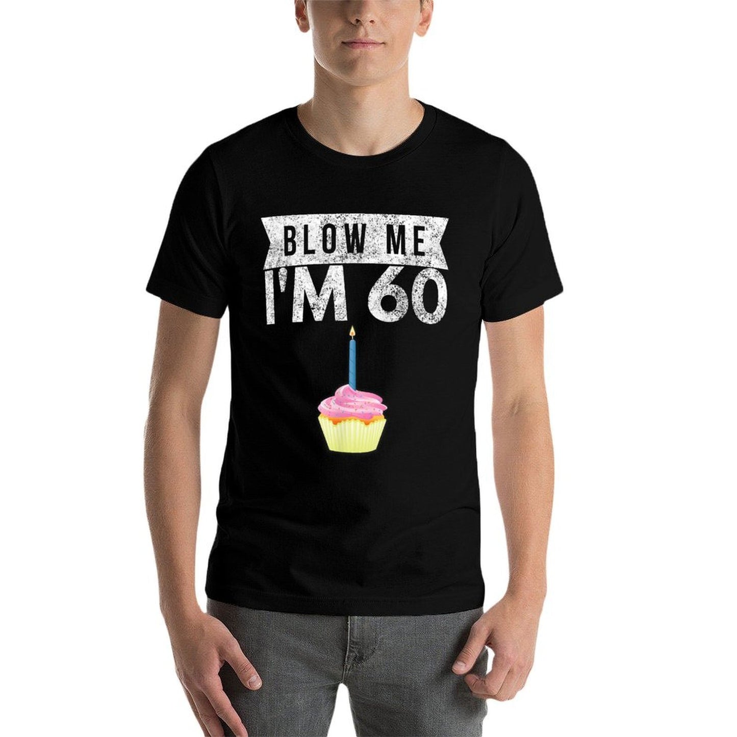 Blow Me I&#39;m 60 Sixty 60th Birthday Gag Gift Saying  High-quality Stitching T-Shirt
