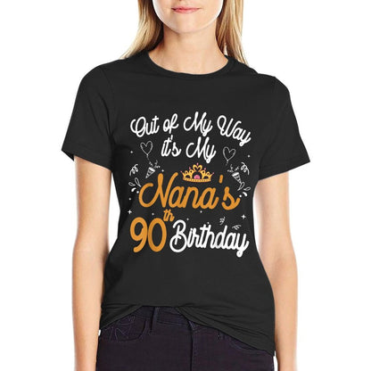 Grandma Birthday Out of My Way It's My Nana's 90th Birthday  Tagless Design T-Shirt