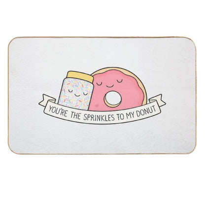 You're The Sprinkles to My Donut  Rapid-Drying Bath Mat