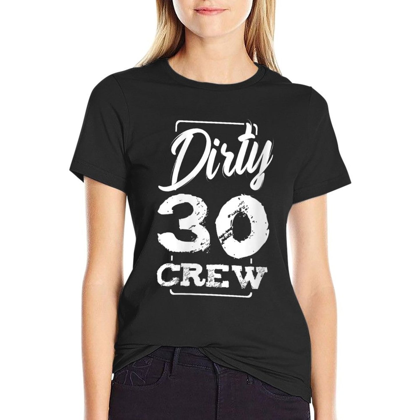 Womens Dirty 30 Crew Birthday Surprise Party Celebration Gift Ideas  Slim-fit Cut T-Shirt