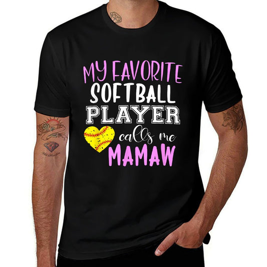 My Favorite Softball Player Call Me Mamaw  Odor-resistant T-Shirt