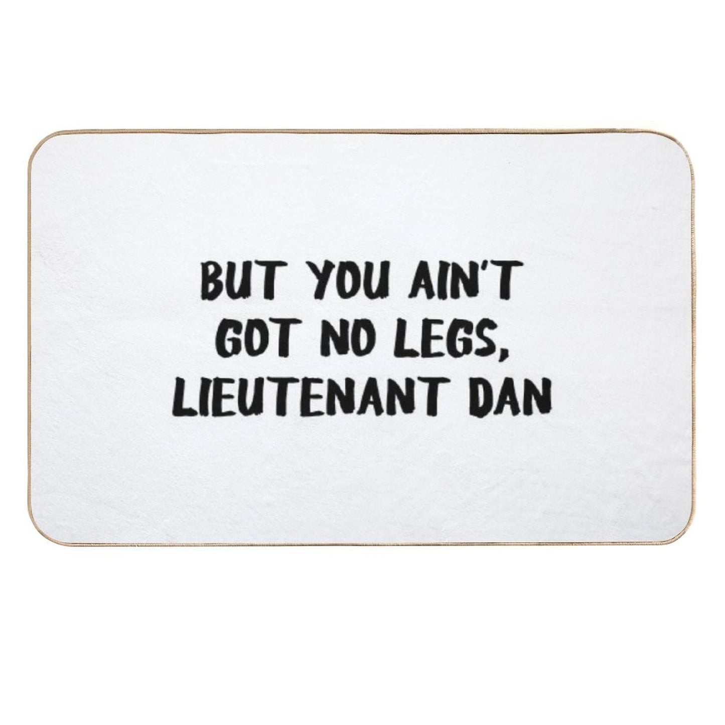 Forrest Gump Lieutenant Dan Funny Durable Bath Mat