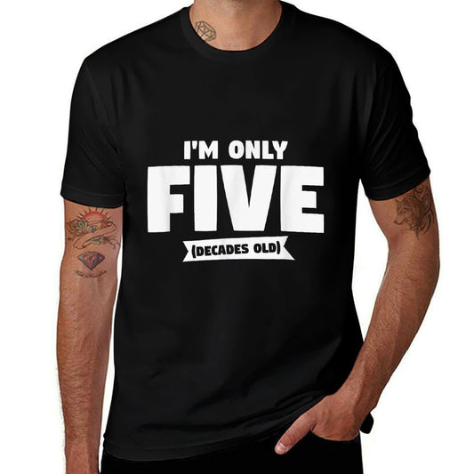 I'm Only 5 Decades Old  Funny 50th Birthday Gift  Ribbed Collar T-Shirt