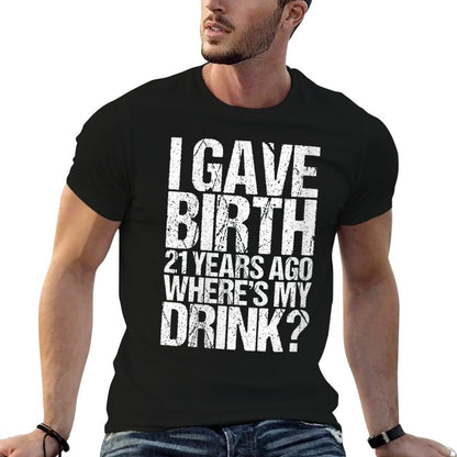 Womens 21St Birthday For Her I Gave Birth  Relaxed-fit T-Shirt