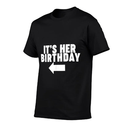 It&#39;s Her Birthday  Fade-proof Color T-Shirt