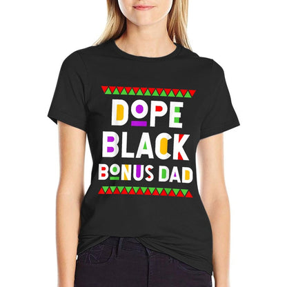 Dope Black Bonus Dad African American Black History Month  Cotton T-Shirt