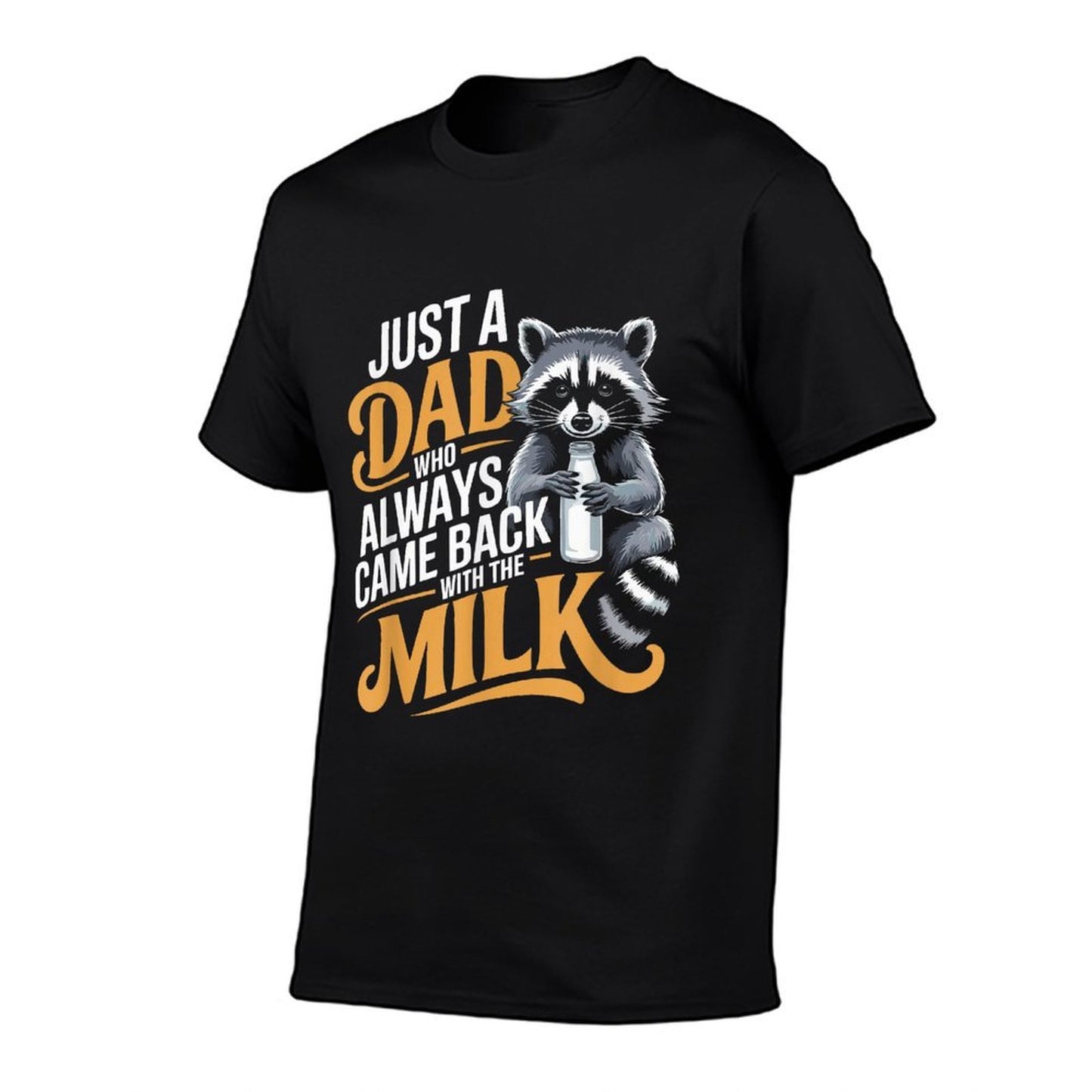Just A Dad Who Always Came Back with The Milk Father's Day  Cotton T-Shirt