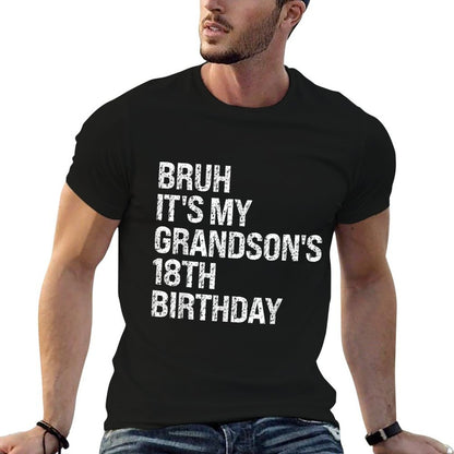 Bruh It's My Grandson's 18th Birthday Happy Crown OMG Funny  Wrinkle-resistant T-Shirt