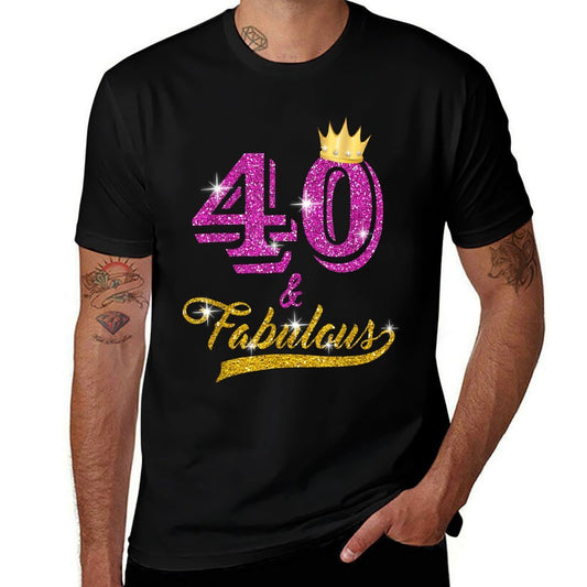 40 And Fabulous 40 Yrs Old B-day 40th Birthday Gift  Easy-care T-Shirt