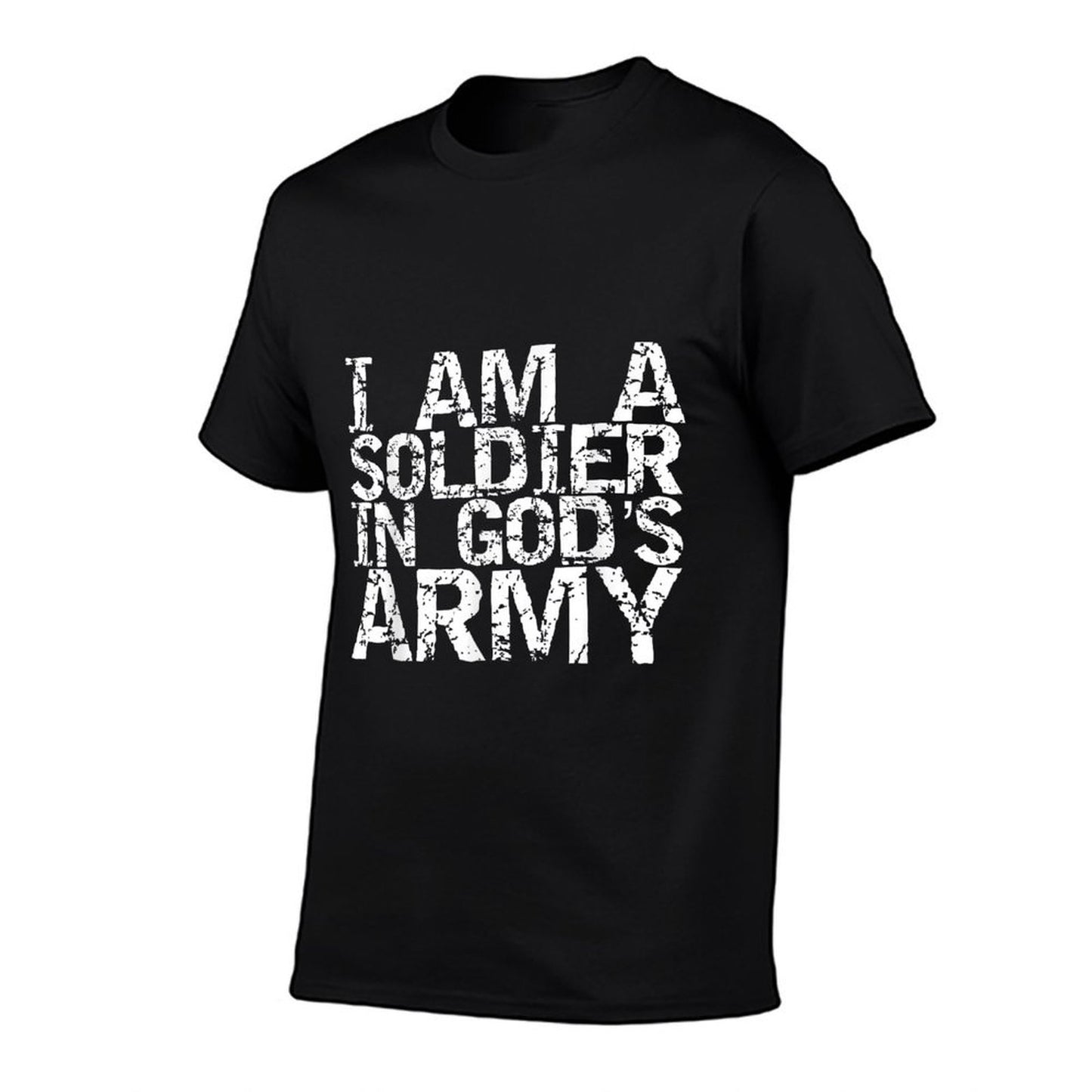 I Am A Soldier in God's Army Christian Faith Quote Gift  Durable T-Shirt