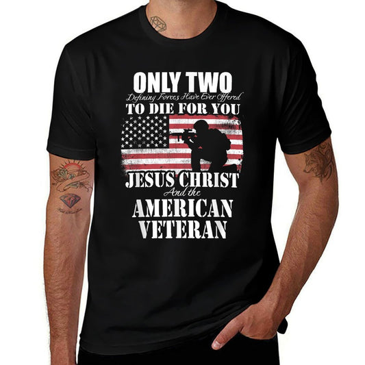 Two Died for You Jesus And American Veteran Memorial Gift  Tagless Design T-Shirt