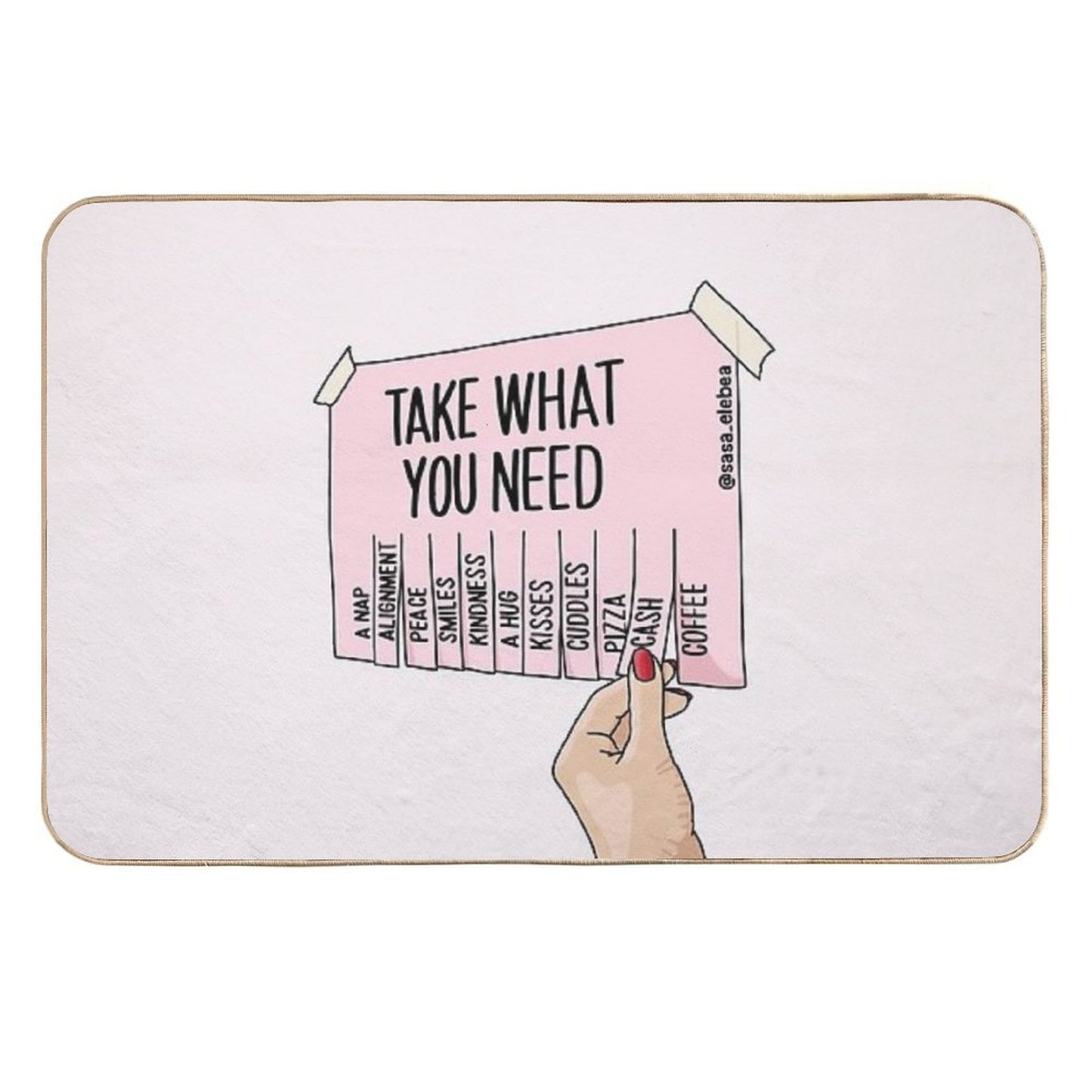 Take What You Need by Sasa Elebea  Pet-Safe Bath Mat