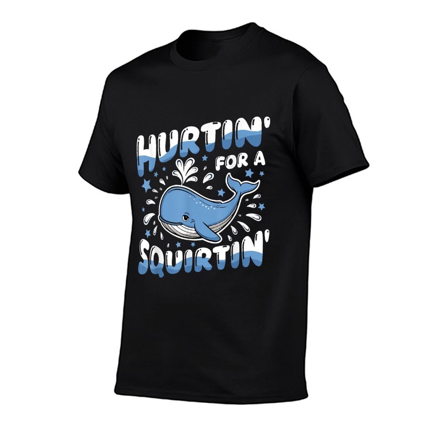 Hurtin For A Squirtin Funny Whale Meme Adult Saying Humor  Stretchy T-Shirt