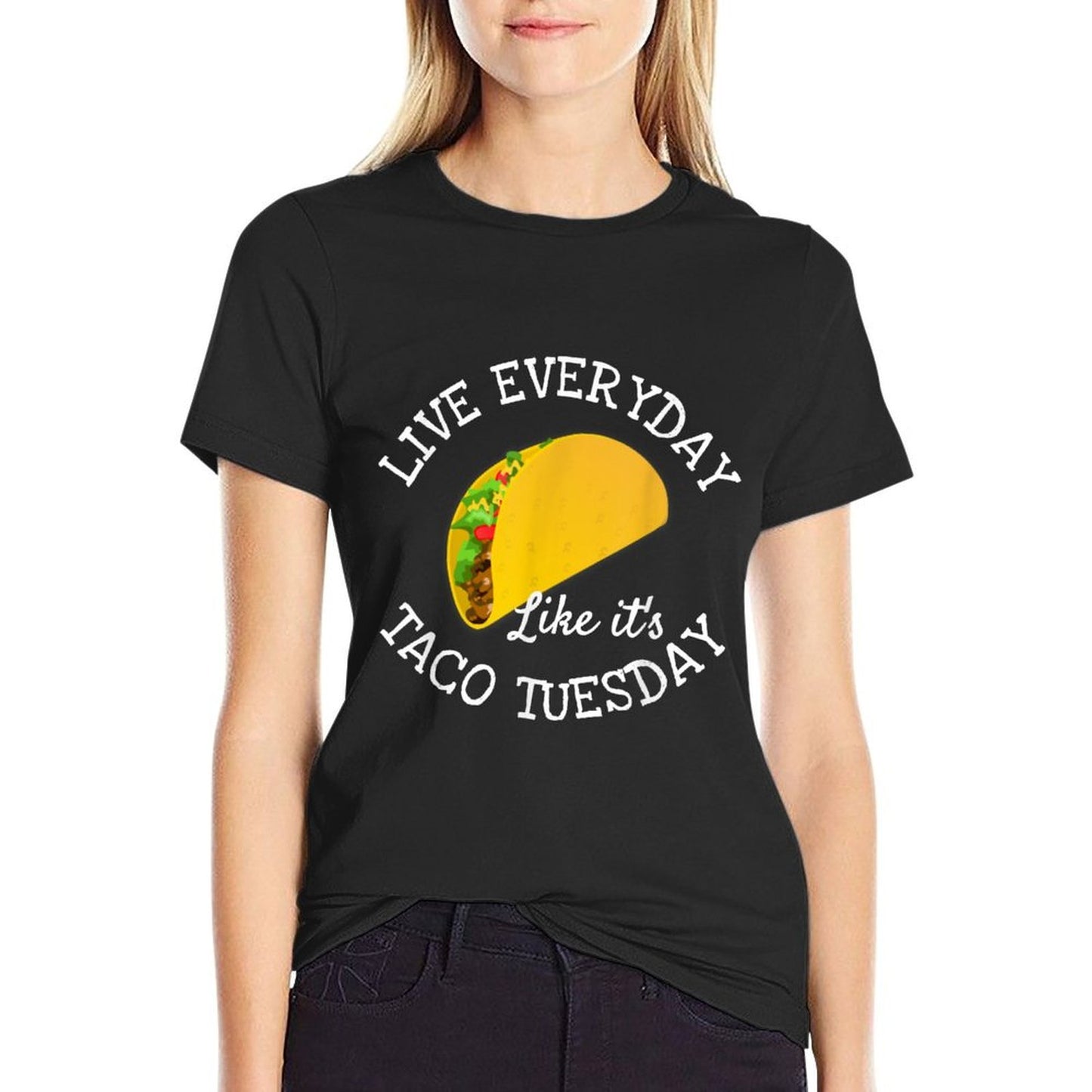 Live Everyday Like It's Tuesday Taco Lover Funny  Summer-ready Fabric T-Shirt
