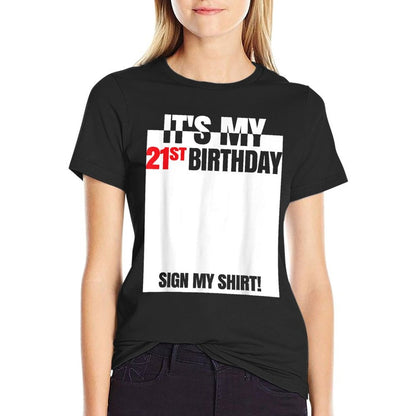 It's My 21st Birthday Party 21 Years Old Boy Girl Sign My  Fade-proof Color T-Shirt