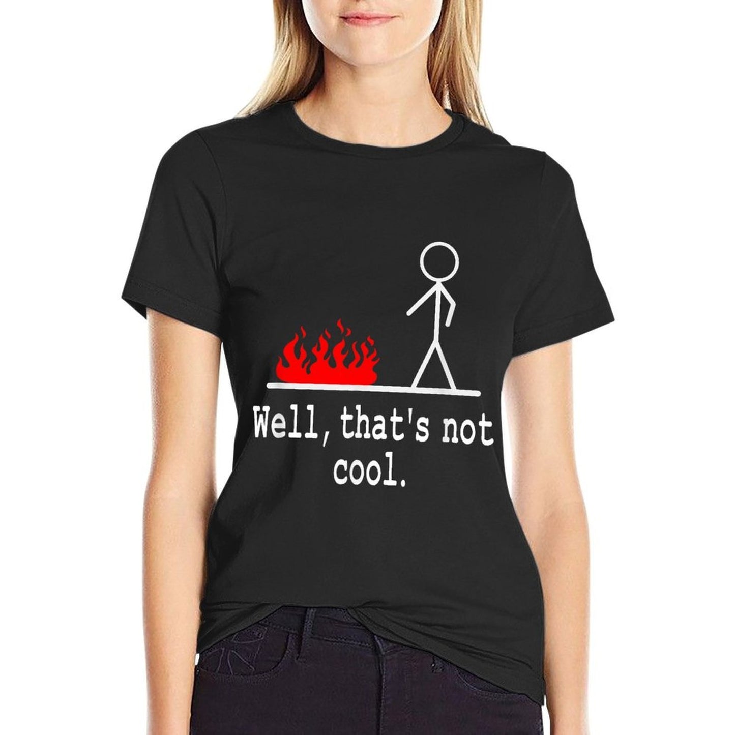 Funny Stick Figure Man Sarcastic Pun Well Thats Not Cool  Tagless Design T-Shirt