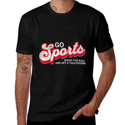 Go Sports Shoot The Ball And Get A Touchdown, Yay Sports  Quick-drying T-Shirt
