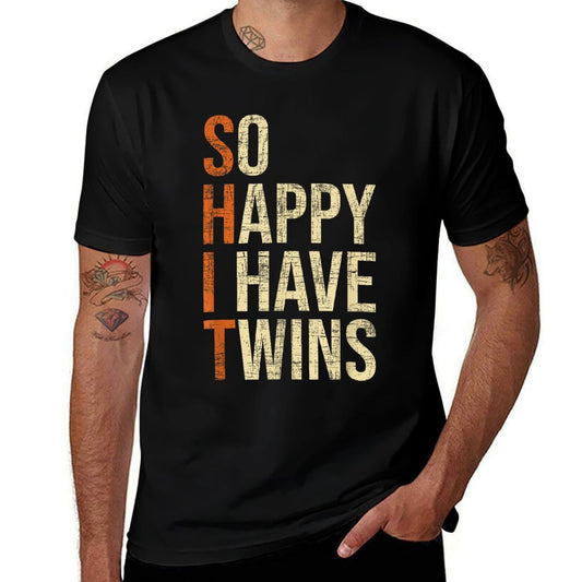 So Happy I Have Twins - Twin Dad Father Mother Of Twins  High-quality Stitching T-Shirt
