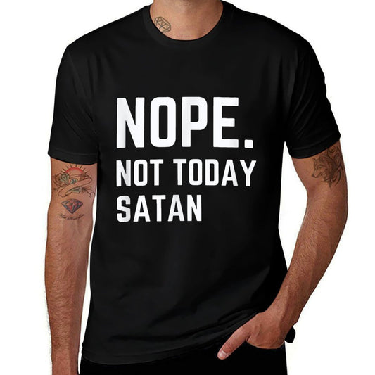 Nope. Not Today Satan Tshirt Not Today Teacher Inspire  Versatile T-Shirt