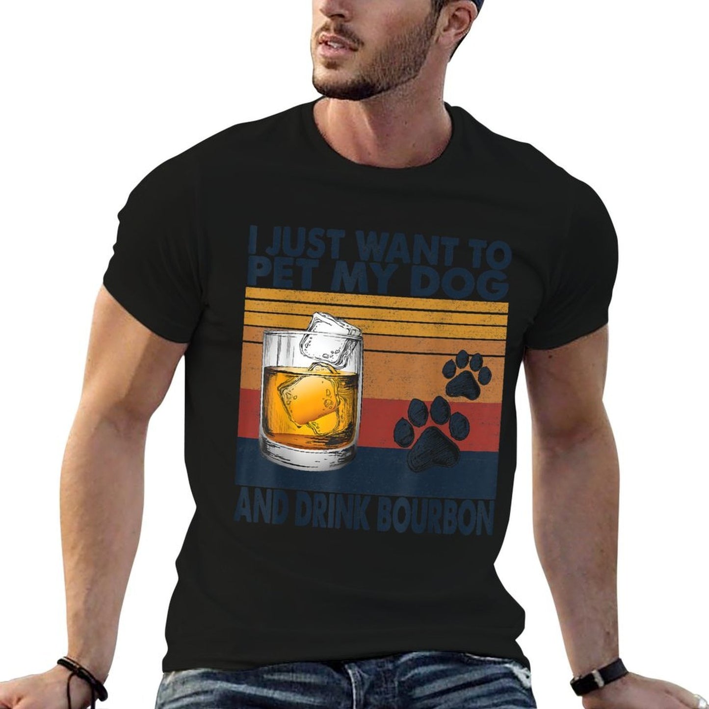 I Just Want To Pet My Dog And Drink Bourbon Animal Lover  Cotton T-Shirt