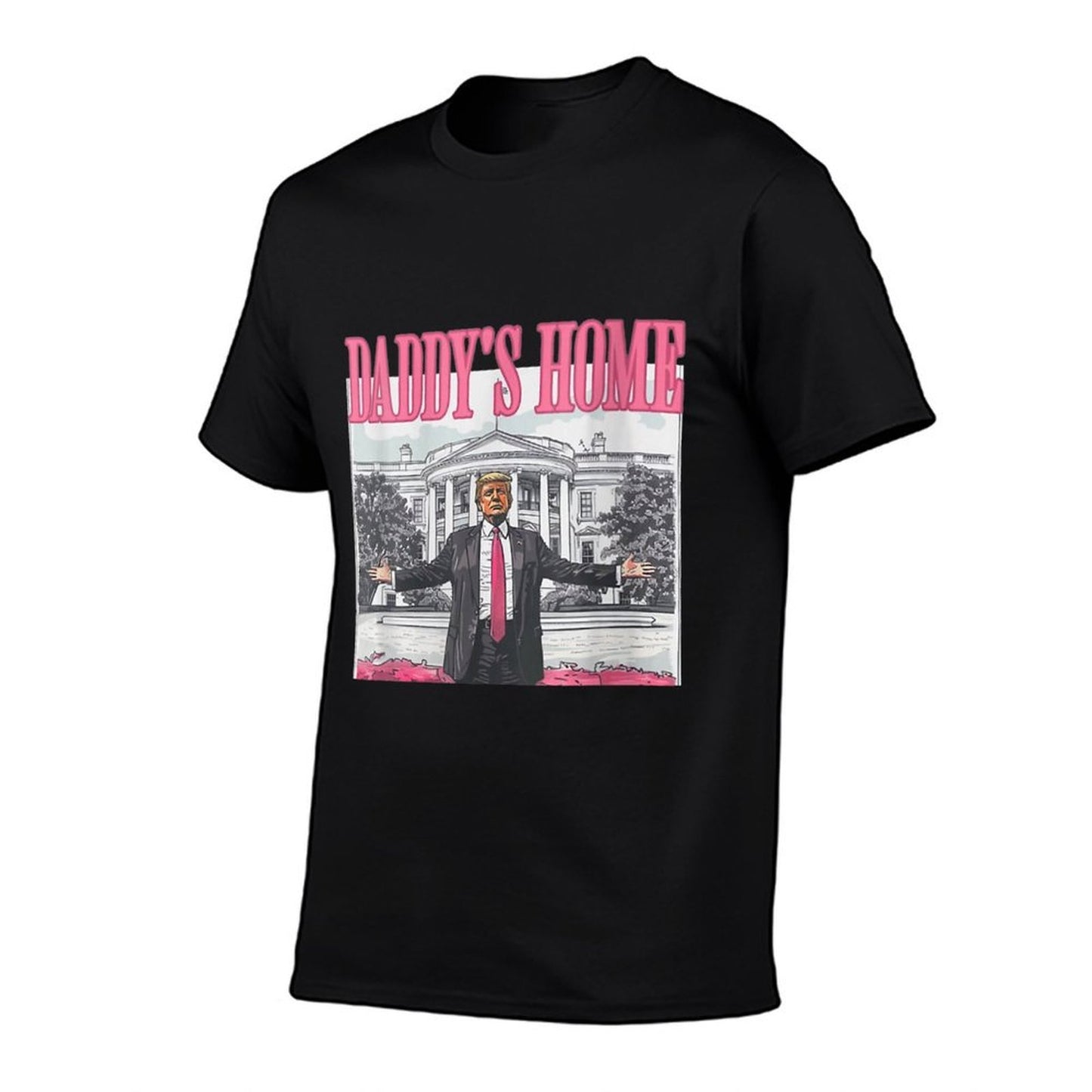 Womens Funny Daddy&#39;s Home Trump Pink 2025 Take America Back 2025  Classic T-Shirt