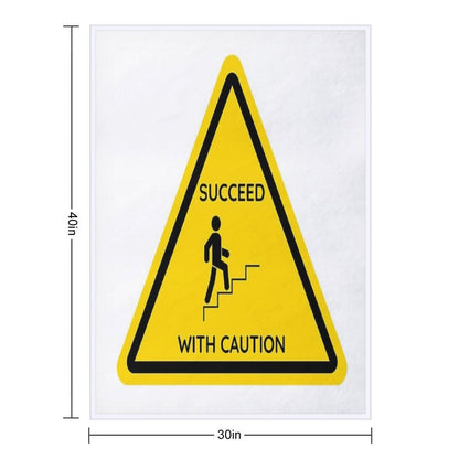 Succeed with Caution - Warning Sign Quick-dry Throw Blanket