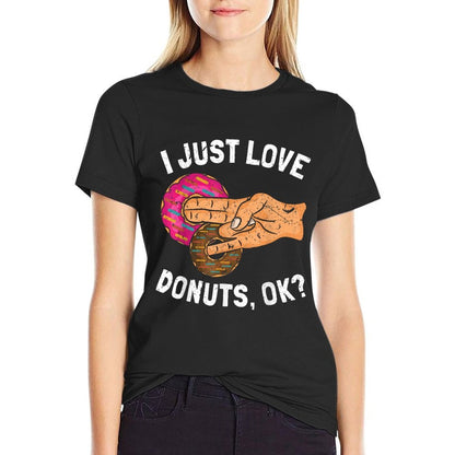 I Just Love Donuts Okay Two In The Pink Comfortable T-Shirt