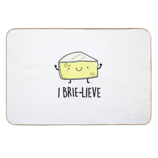 I Brie-lieve Positive Brie Cheese Puns  Slip-Resistant Bath Mat