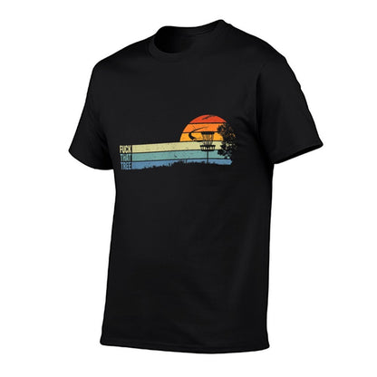 Funny Disc Golf Gift Sport Fuck That Tree For Hobby Players  Quick-drying T-Shirt
