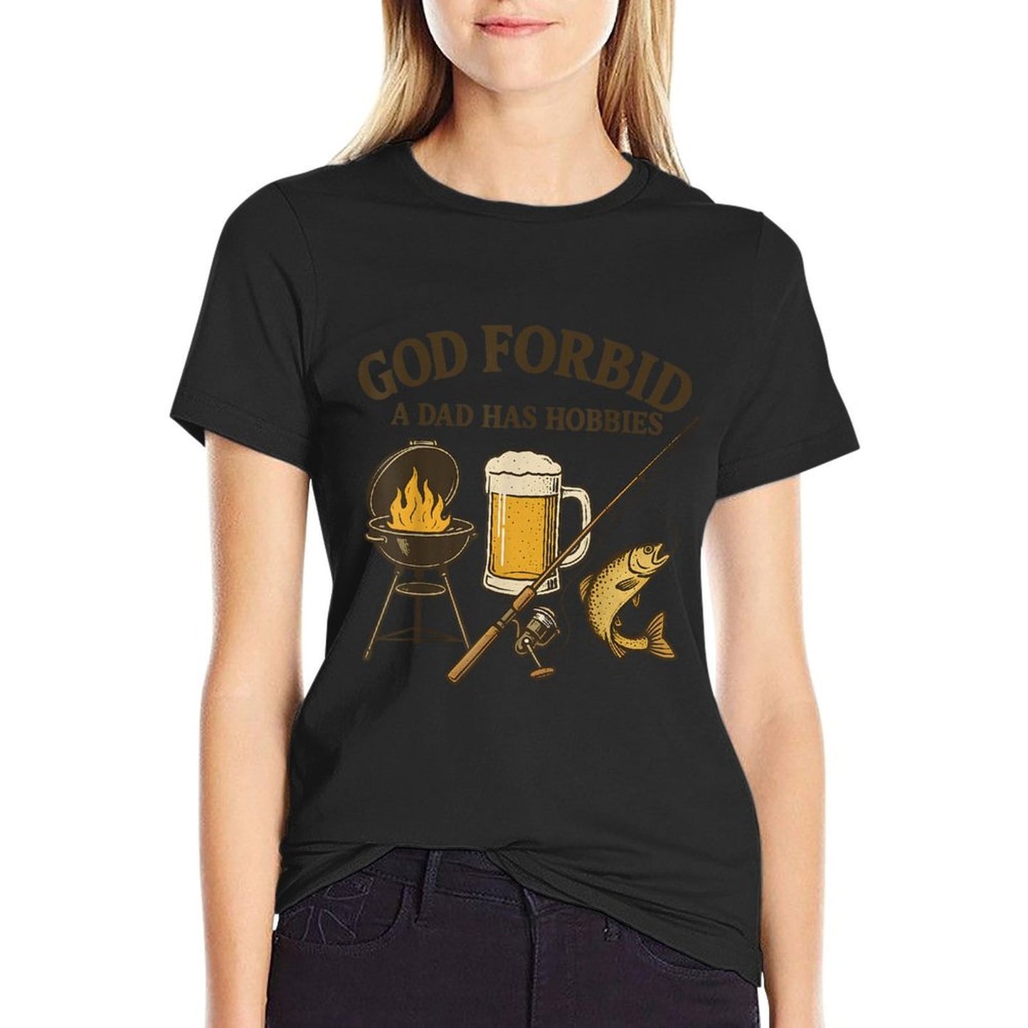 God Forbid A Dad Has Hobbies Fathers Day BBQ Fishing Lover  Graphic-printed T-Shirt