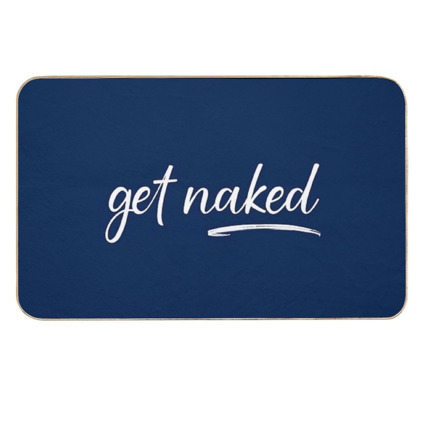 Get Naked Funny Bathroom Graphic  Stain-Proof Bath Mat