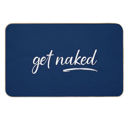 Get Naked Funny Bathroom Graphic  Stain-Proof Bath Mat