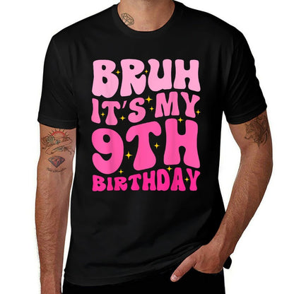 Bruh It's My 9th Birthday 9 Year Old 9yr Cute Groovy Pink Comfortable T-Shirt