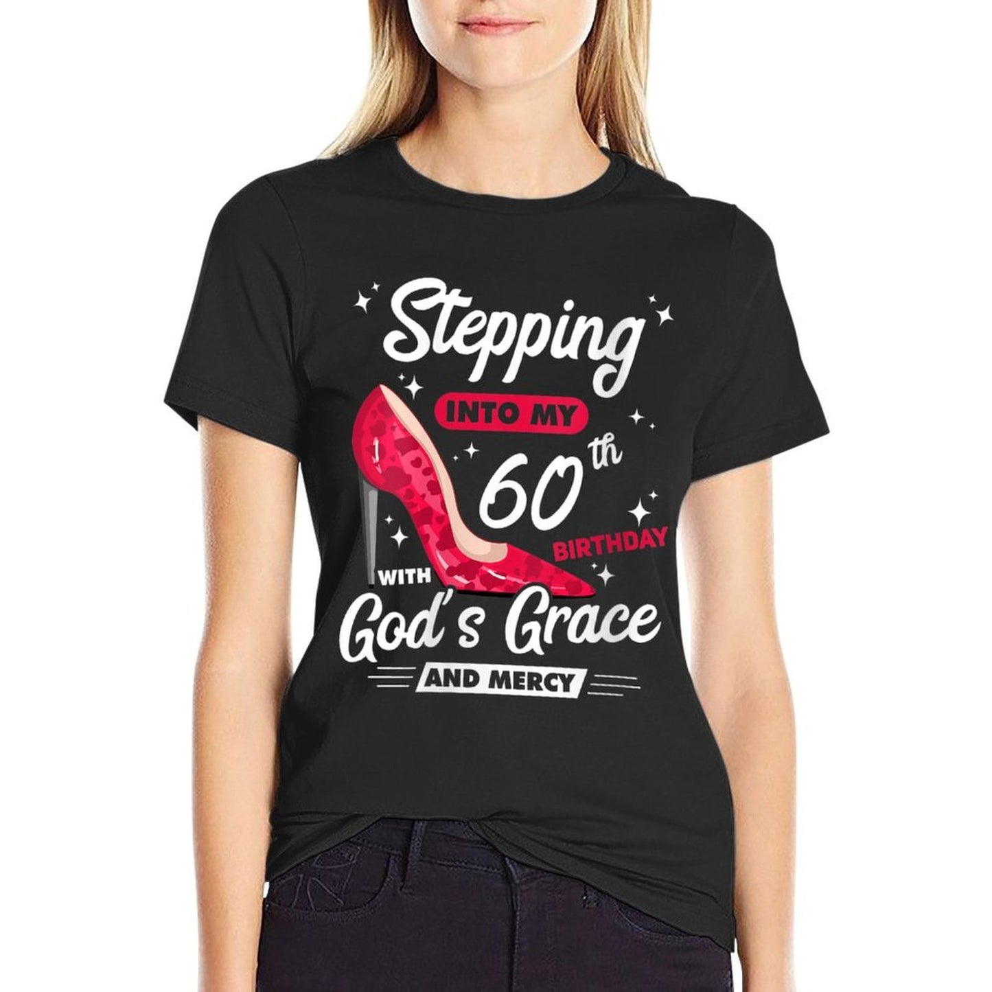 Womens Stepping Into My 60th Birthday With God's Grace And Mercy  Stretchy T-Shirt