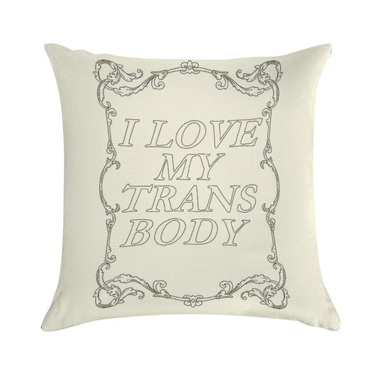 I Love My Trans Body Soft Decorative Cover Throw Pillow
