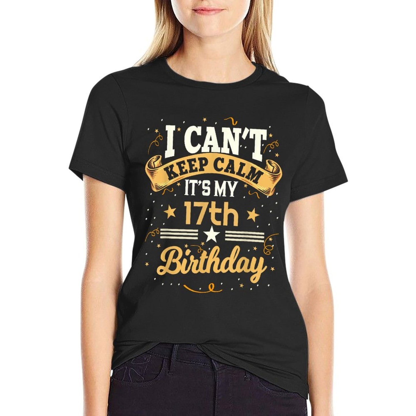 17 Year Old Shirt I Can't Keep Calm It's My 17th Birthday  Easy-care T-Shirt