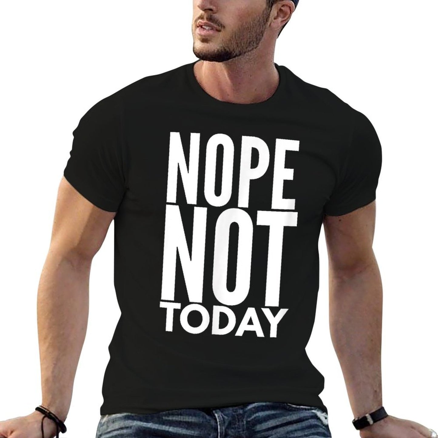 Nope Not Today  Nope Not Today  Fade-proof Color T-Shirt