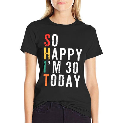 30th Birthdays For Her  Stretchy T-Shirt