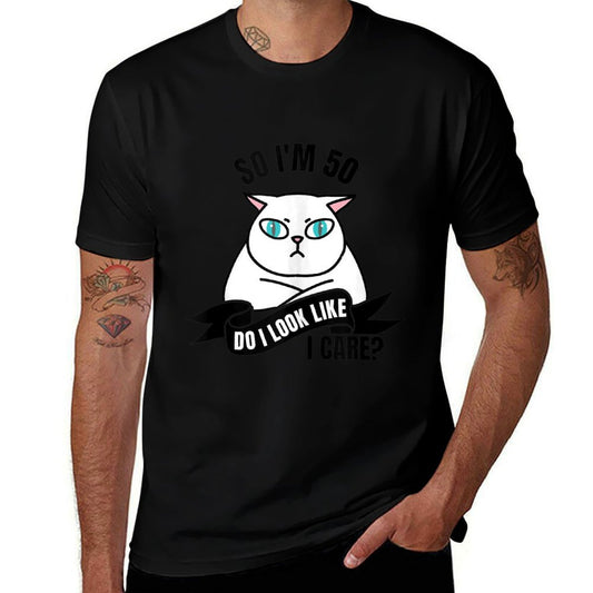 So I'm 50 Do I Look Like I Care Funny 50th Birthday  Quick-drying T-Shirt