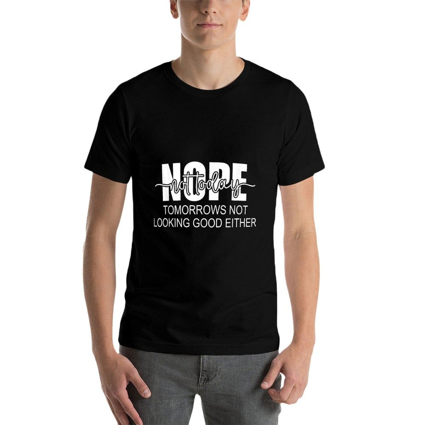 Nope Not Today Tomorrows Not Looking Good Either  Oversized Silhouette T-Shirt