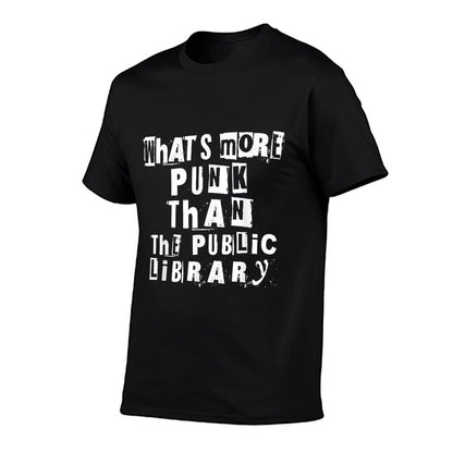 Reading Punk Rock Whats More Punk Than The Public Library  Tagless Design T-Shirt