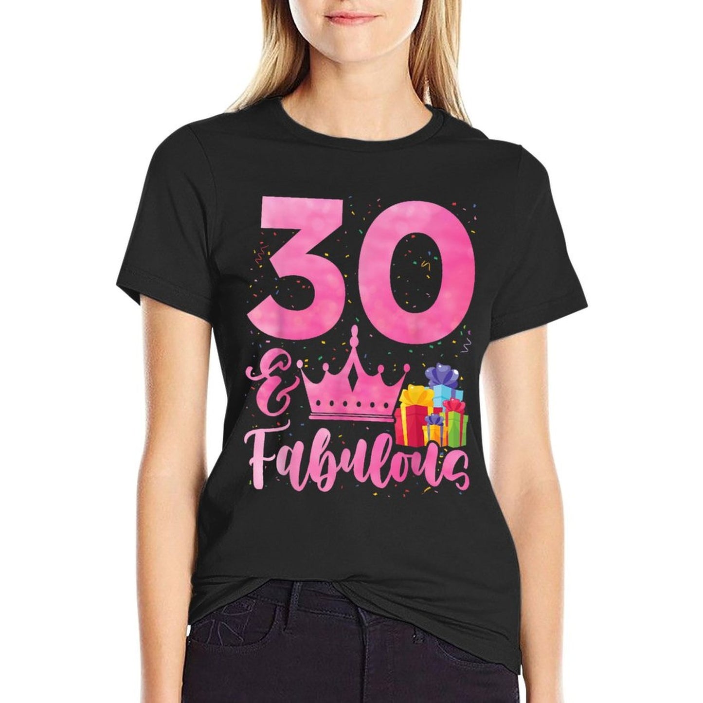 Women 30 Years Old And Fabulous Happy 30th Birthday  Affordable Price T-Shirt