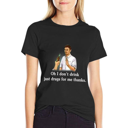 Oh I Dont Drink Just Drugs For Me Thanks  Wrinkle-resistant T-Shirt
